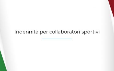 Ultimo aggiornamenti e chiarimenti – DECRETO per l’indennità per Collaboratori Sportivi e Amministrativo-gestionali